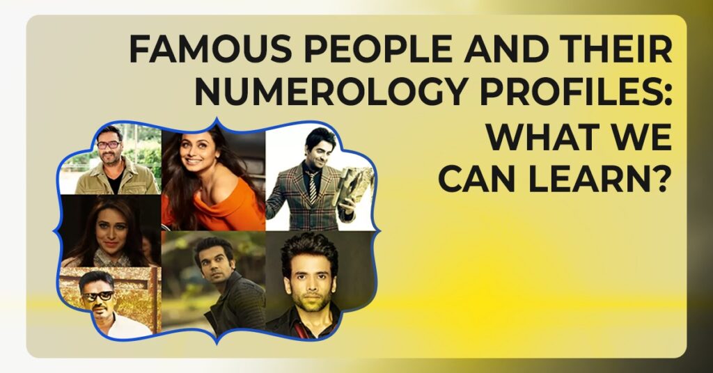 Famous People and Their Numerology Profiles: What We Can Learn