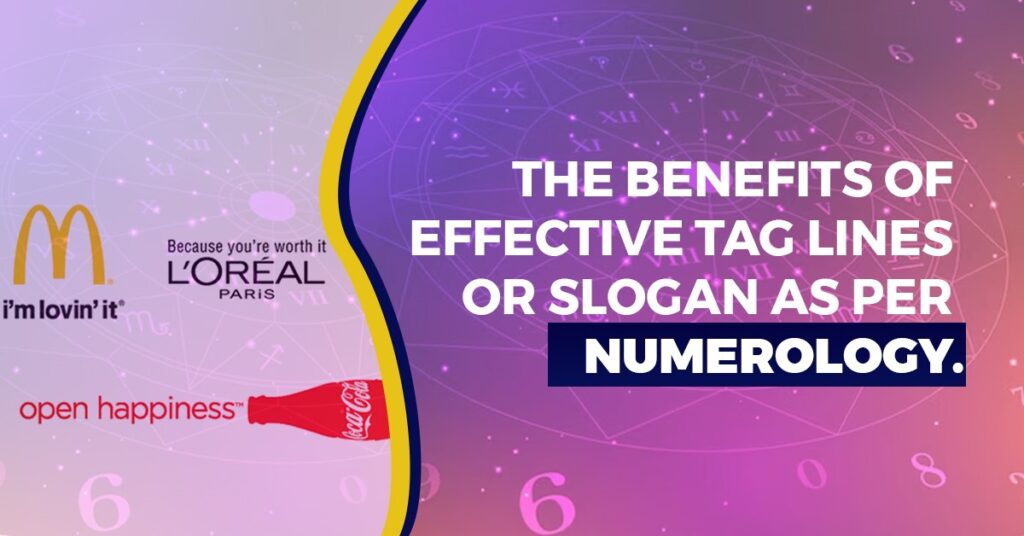 The Benefits of Effective Tag Lines or Slogan as per Numerology