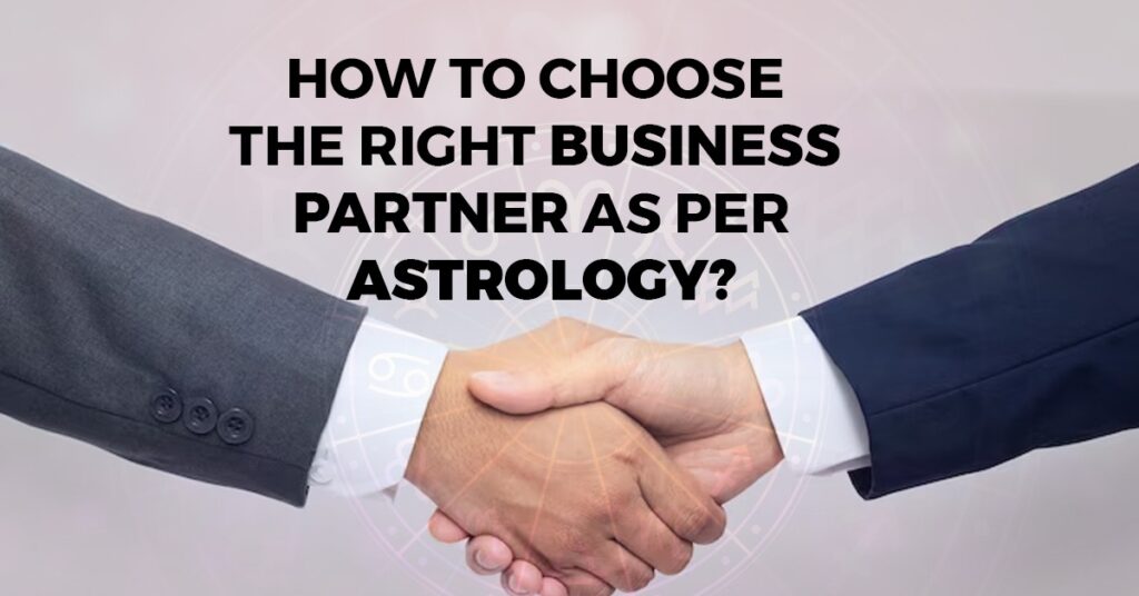 How To Choose The Right Business Partner As Per Astrology?