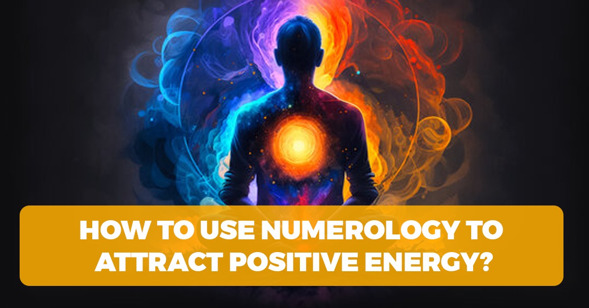 Numerology to attract positive energy